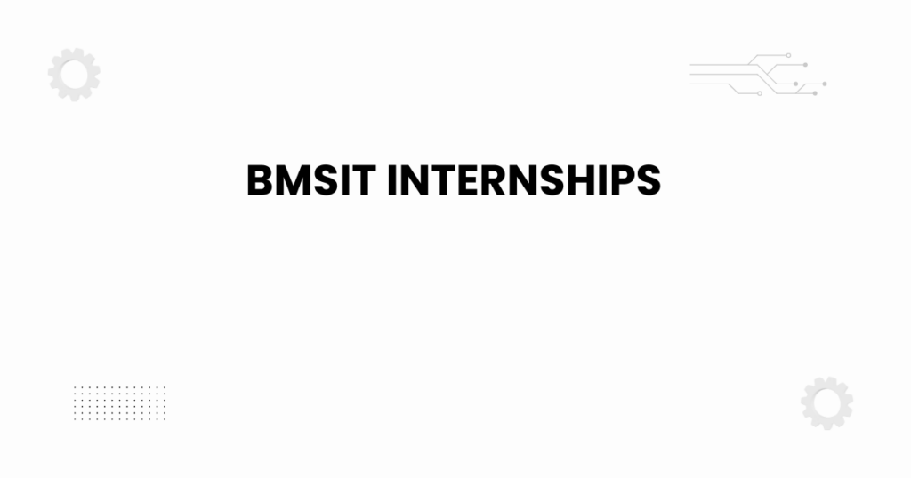 BMSIT internships