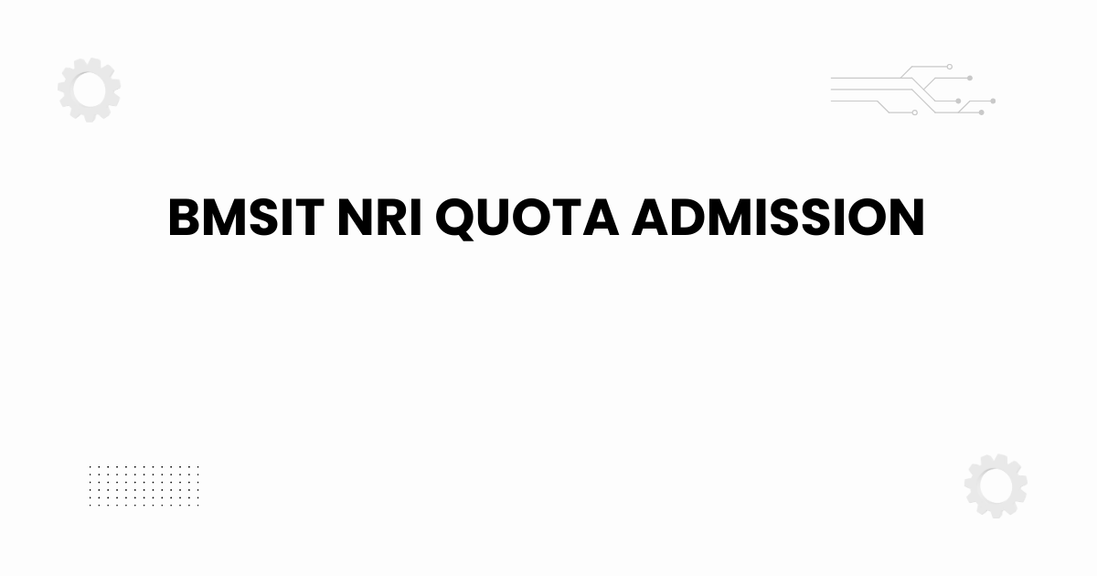 bmsit nri quota admission