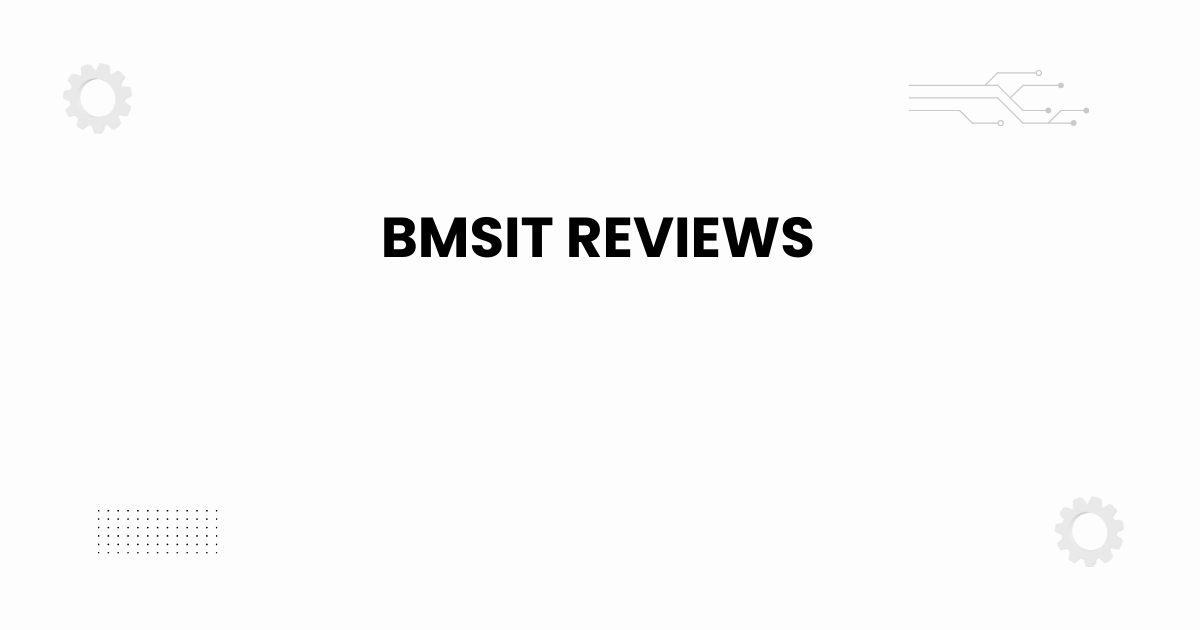 BMSIT reviews campus and student feedback