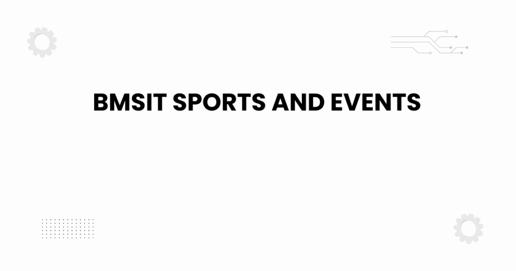 BMSIT sports and events campus activities