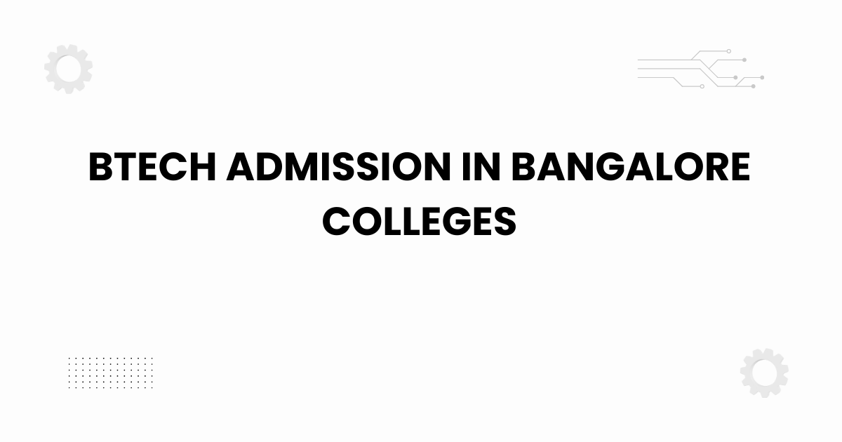 btech admission in bangalore colleges