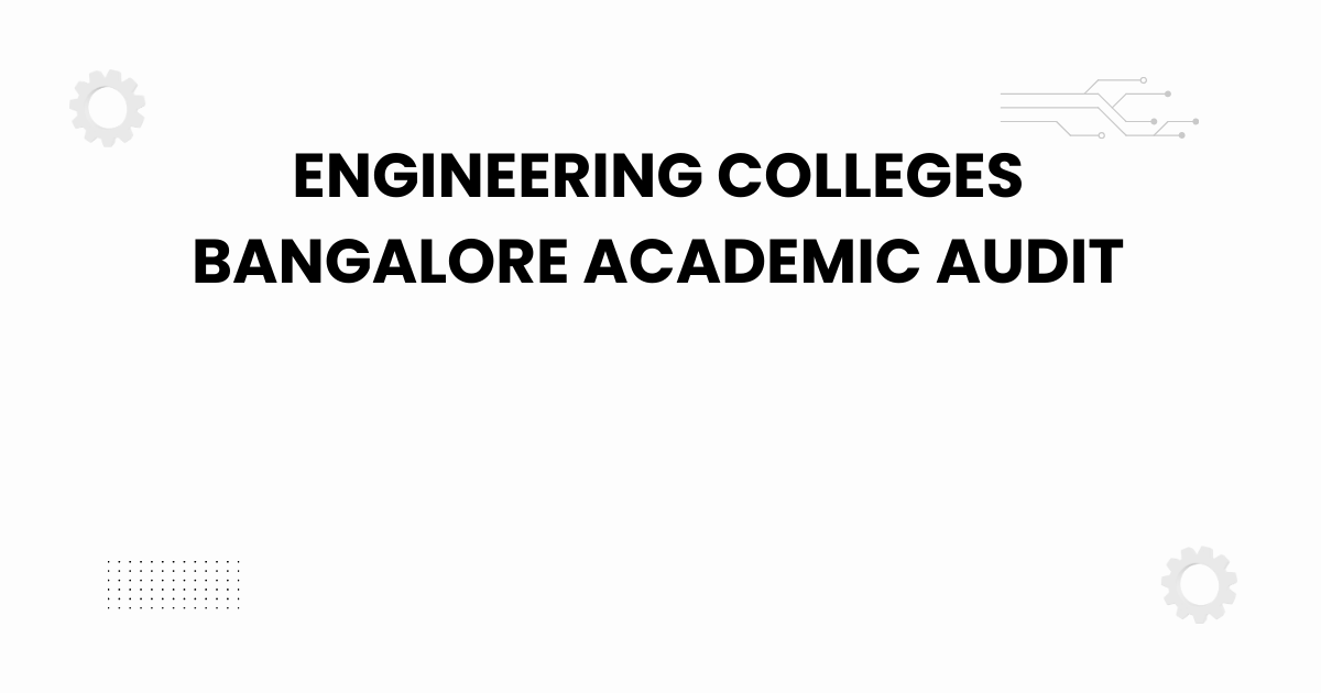 engineering colleges bangalore academic audit