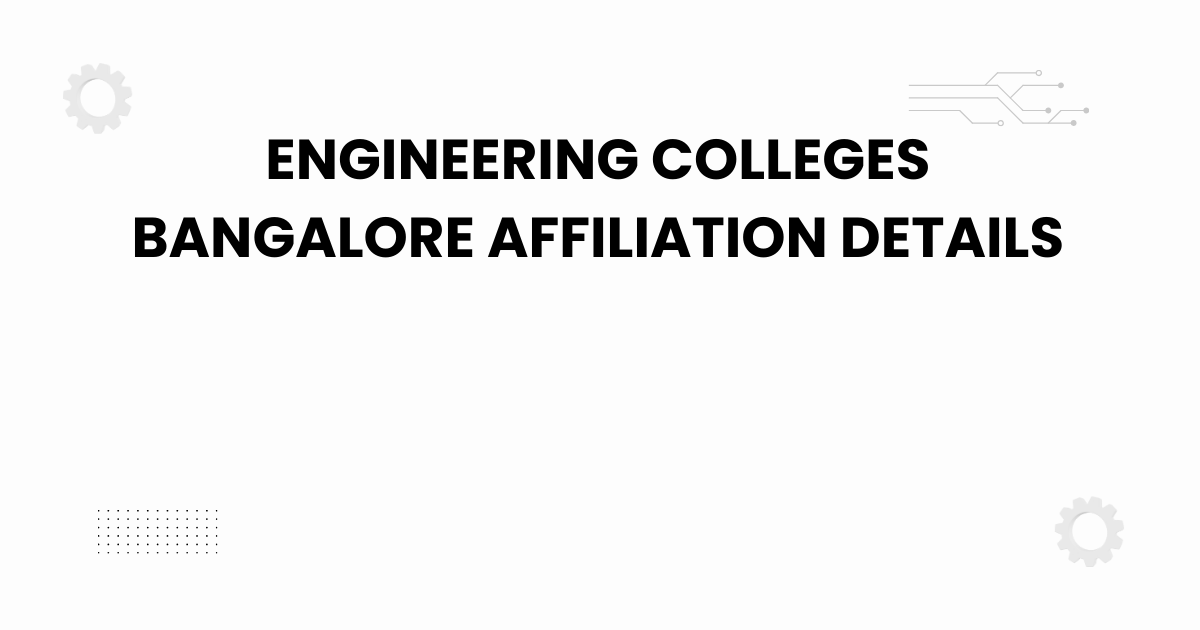 engineering colleges bangalore affiliation details