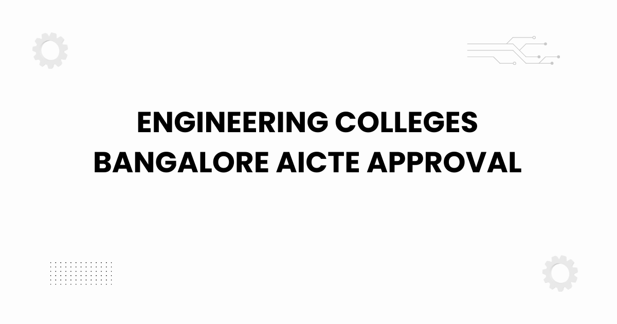 engineering colleges bangalore aicte approval