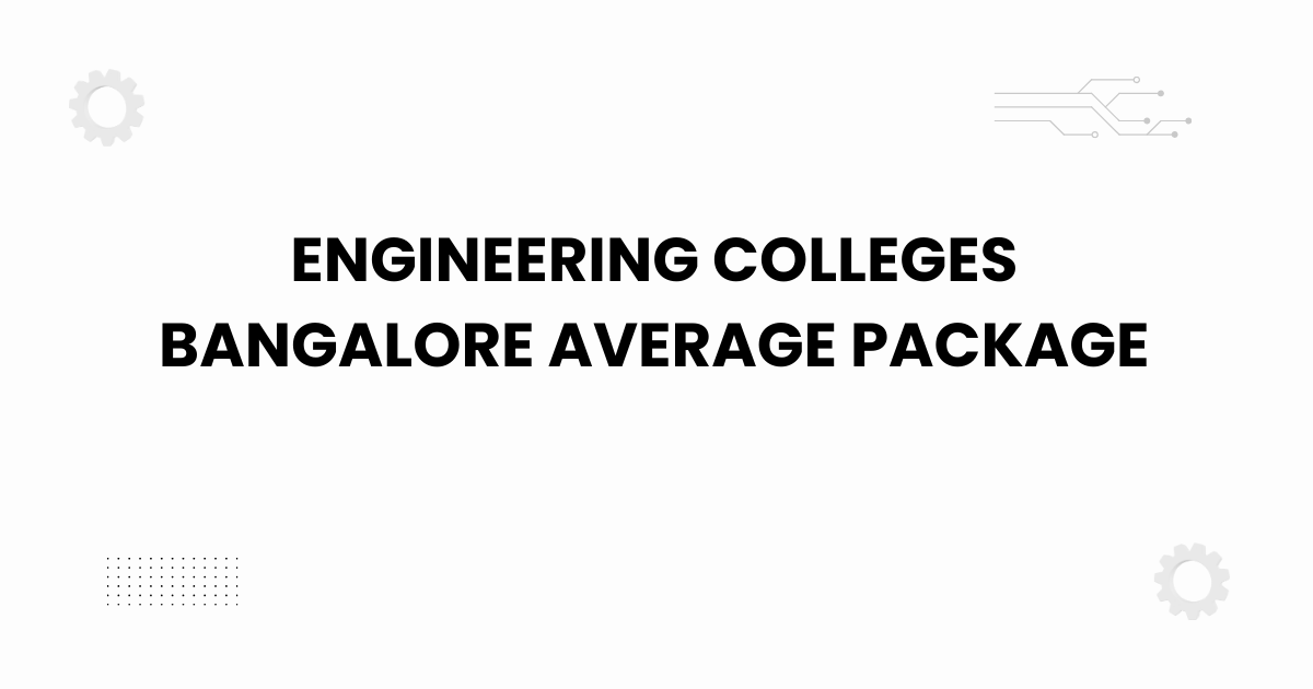 engineering colleges bangalore average package
