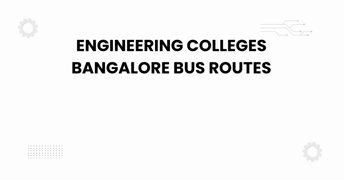 engineering colleges bangalore bus routes