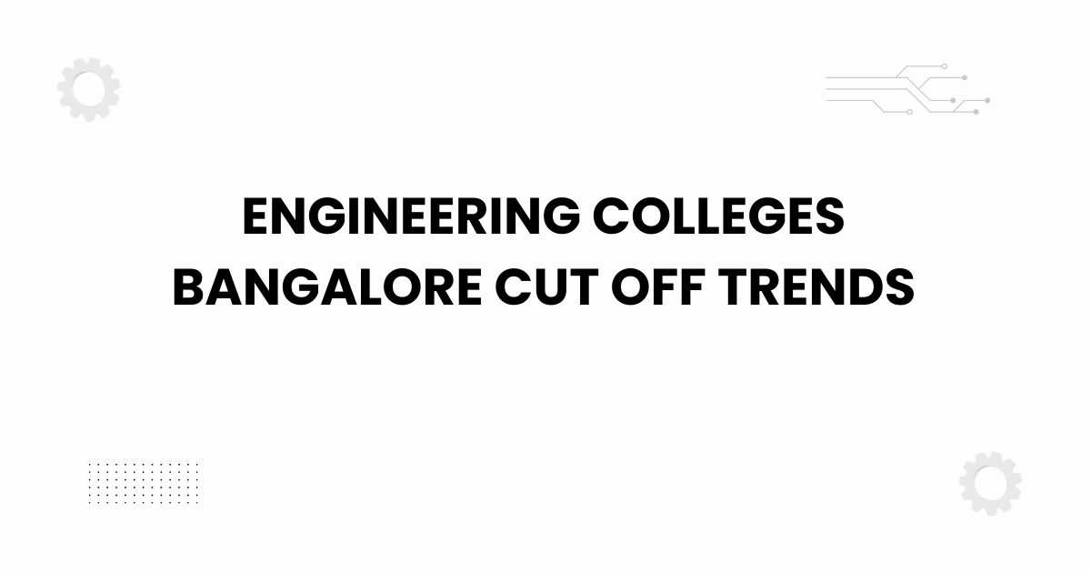 engineering colleges bangalore cut off trends