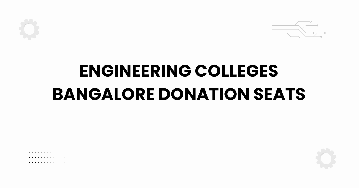 engineering colleges bangalore donation seats