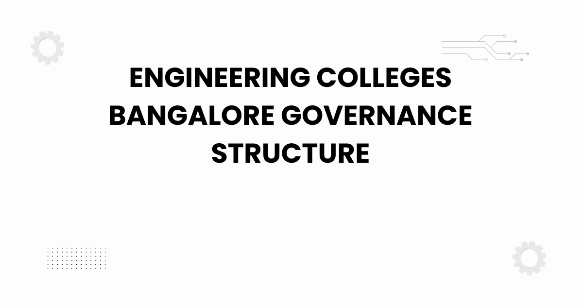 engineering colleges bangalore governance structure