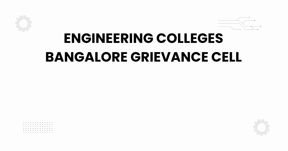 engineering colleges bangalore grievance cell