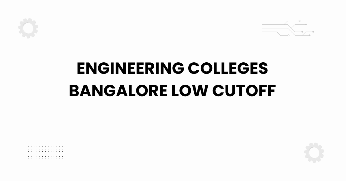 engineering colleges bangalore low cutoff