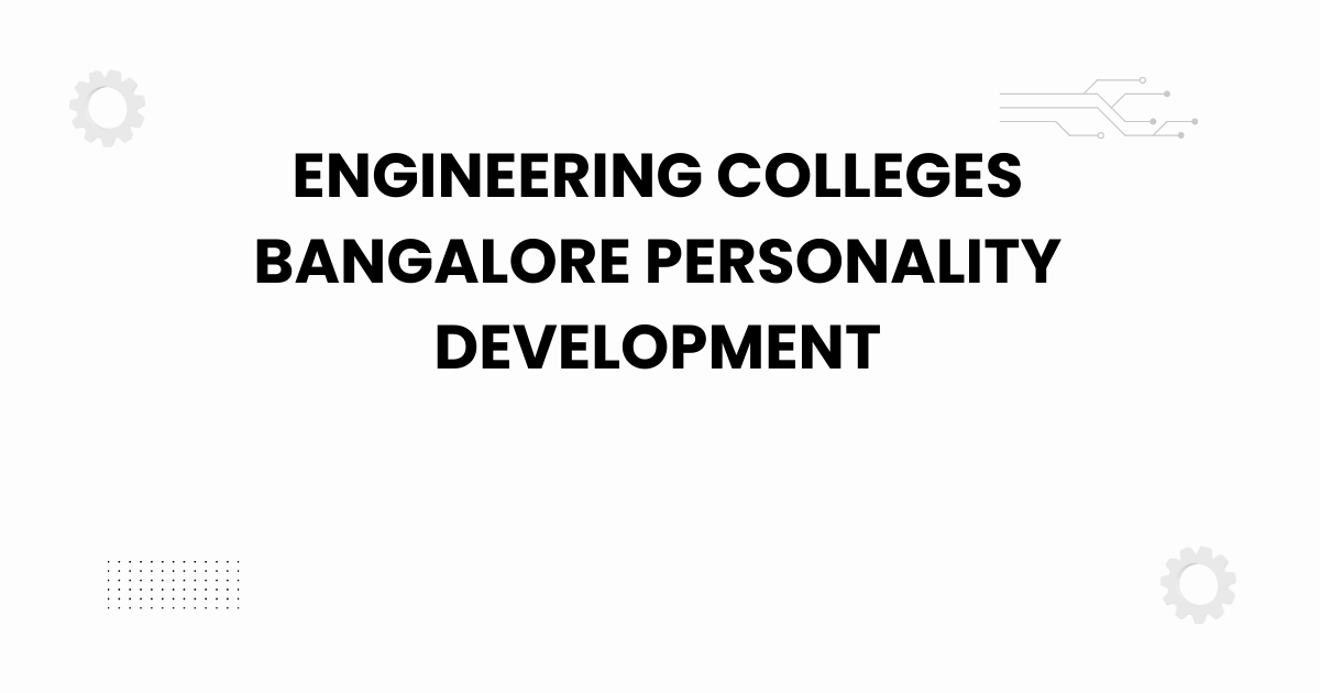 engineering colleges bangalore personality development