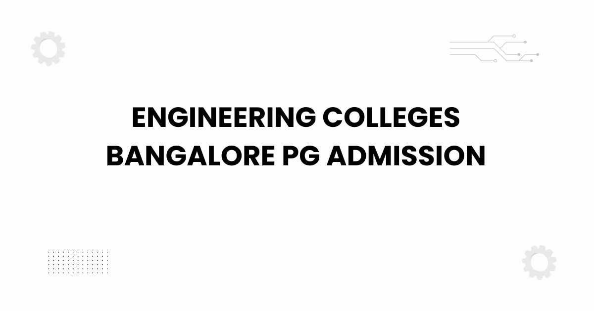 engineering colleges bangalore pg admission