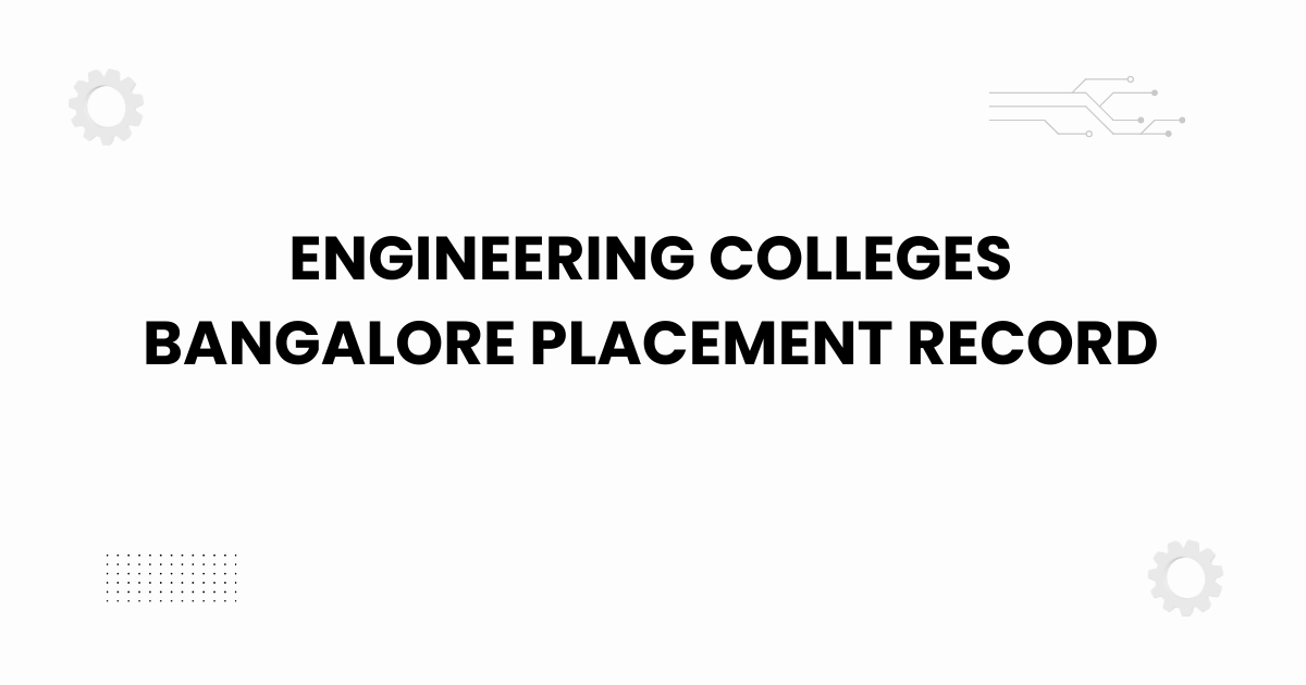 engineering colleges bangalore placement record