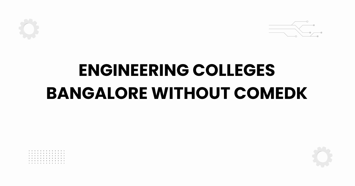 engineering colleges bangalore without comedk