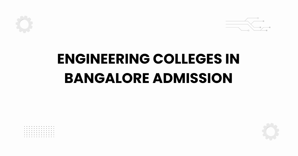 engineering colleges in bangalore admission