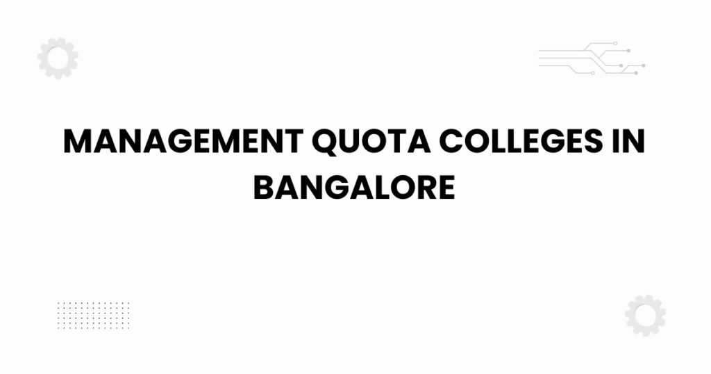 management quota colleges in bangalore