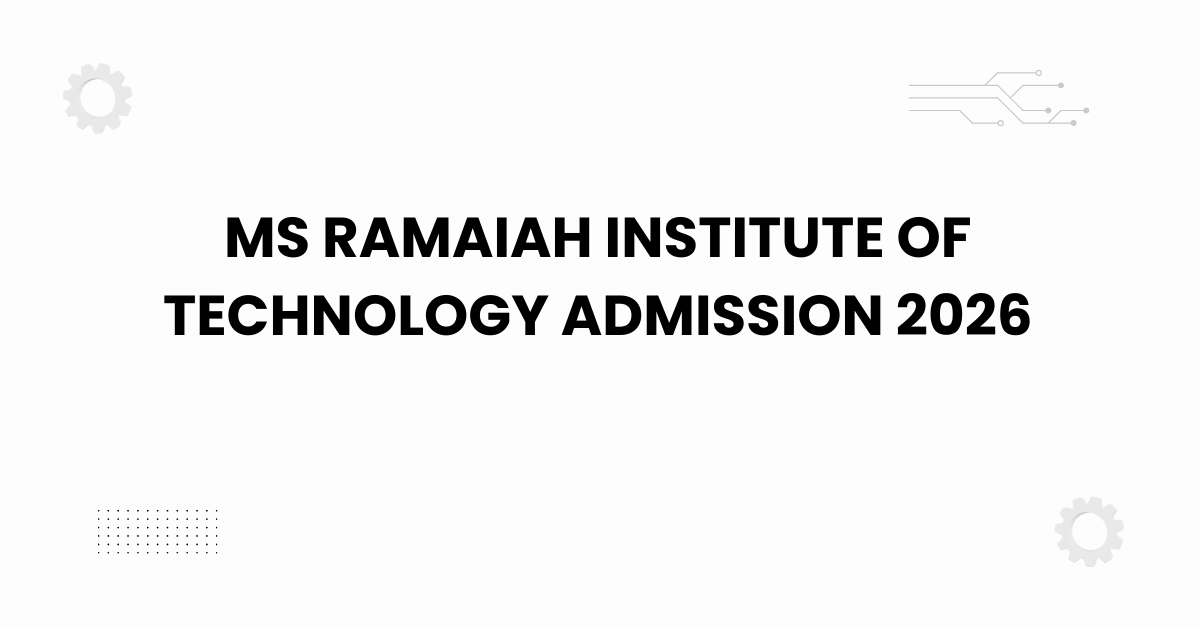 ms ramaiah institute of technology admission 2026