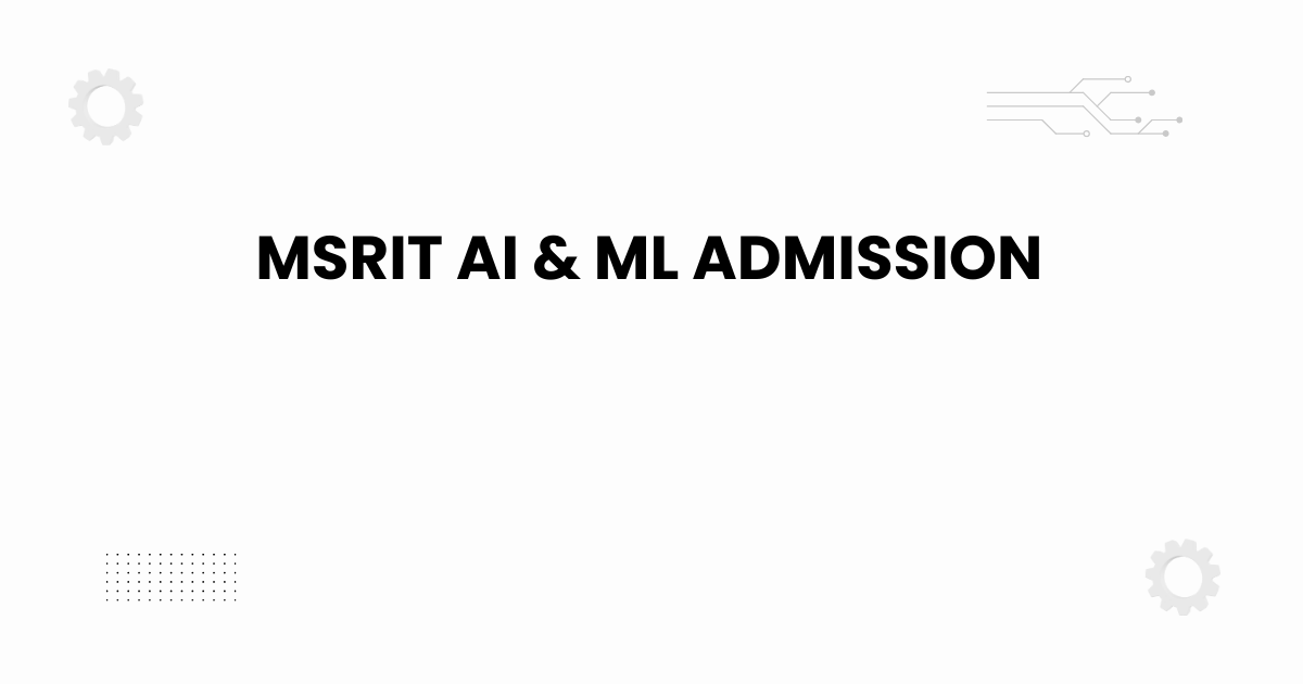 MSRIT AI & ML admission