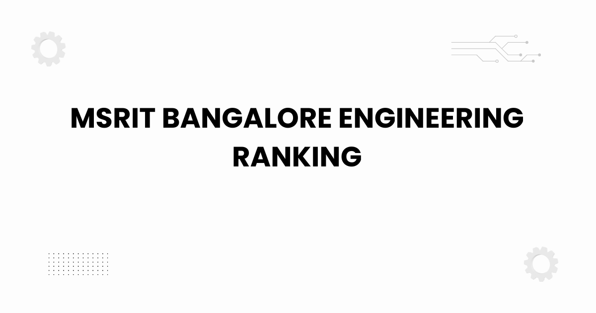 MSRIT Bangalore engineering ranking campus overview