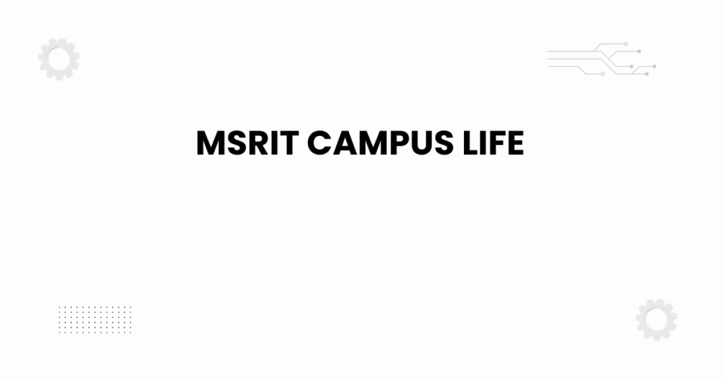 MSRIT campus life