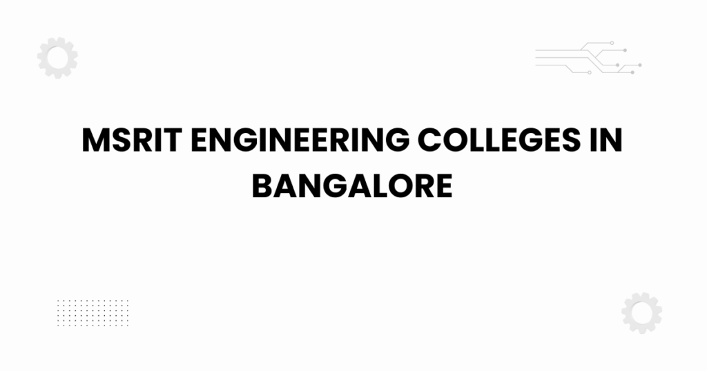 MSRIT engineering colleges in bangalore campus view