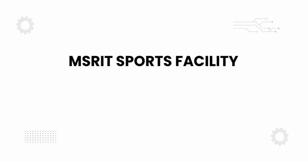 MSRIT sports facility