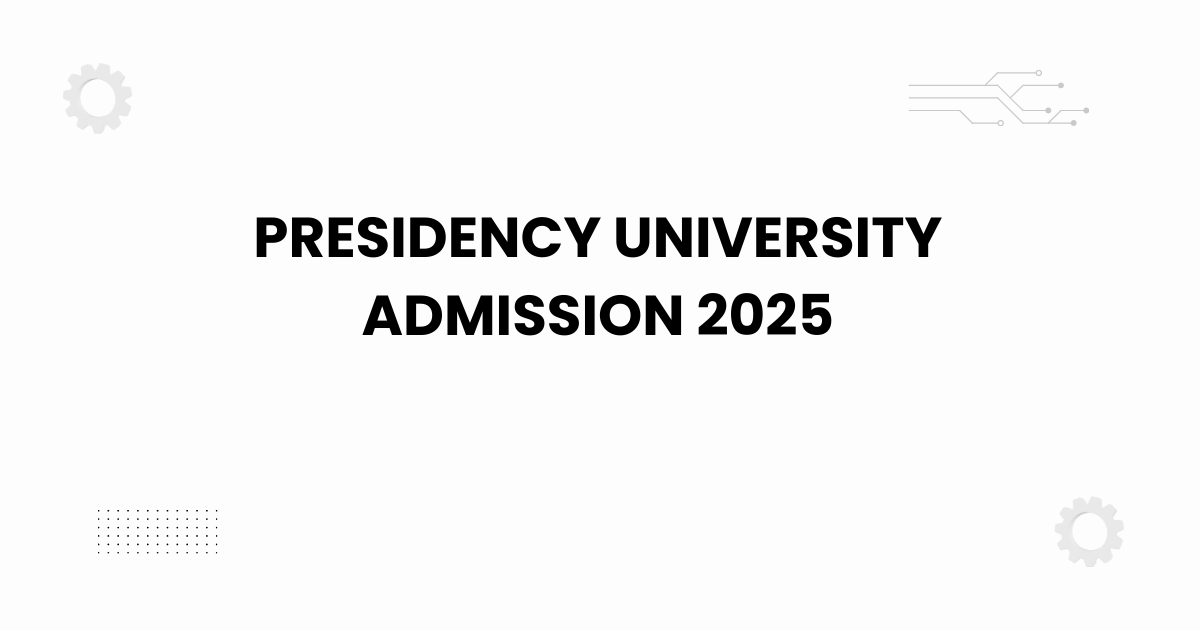 Presidency University admission 2025