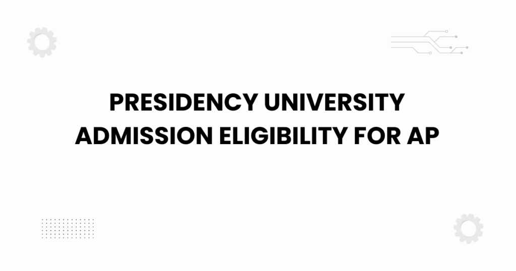 presidency university admission eligibility for ap