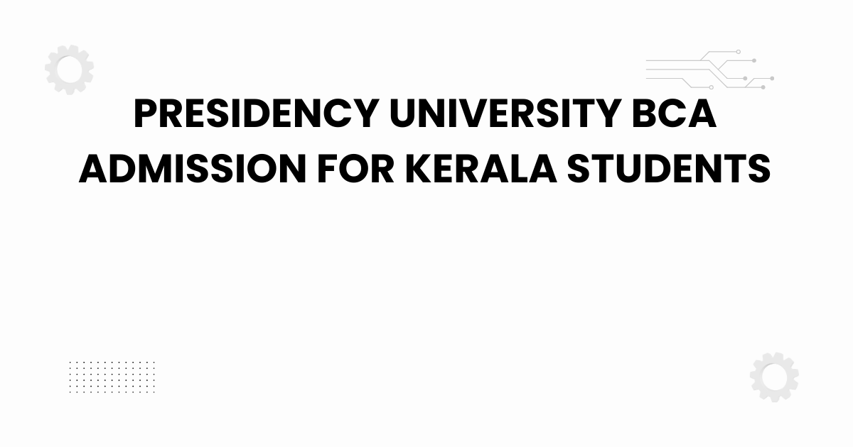 presidency university bca admission for kerala students