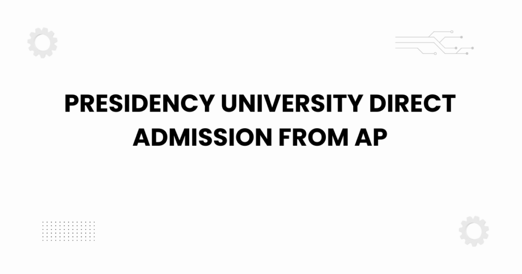 presidency university direct admission from ap