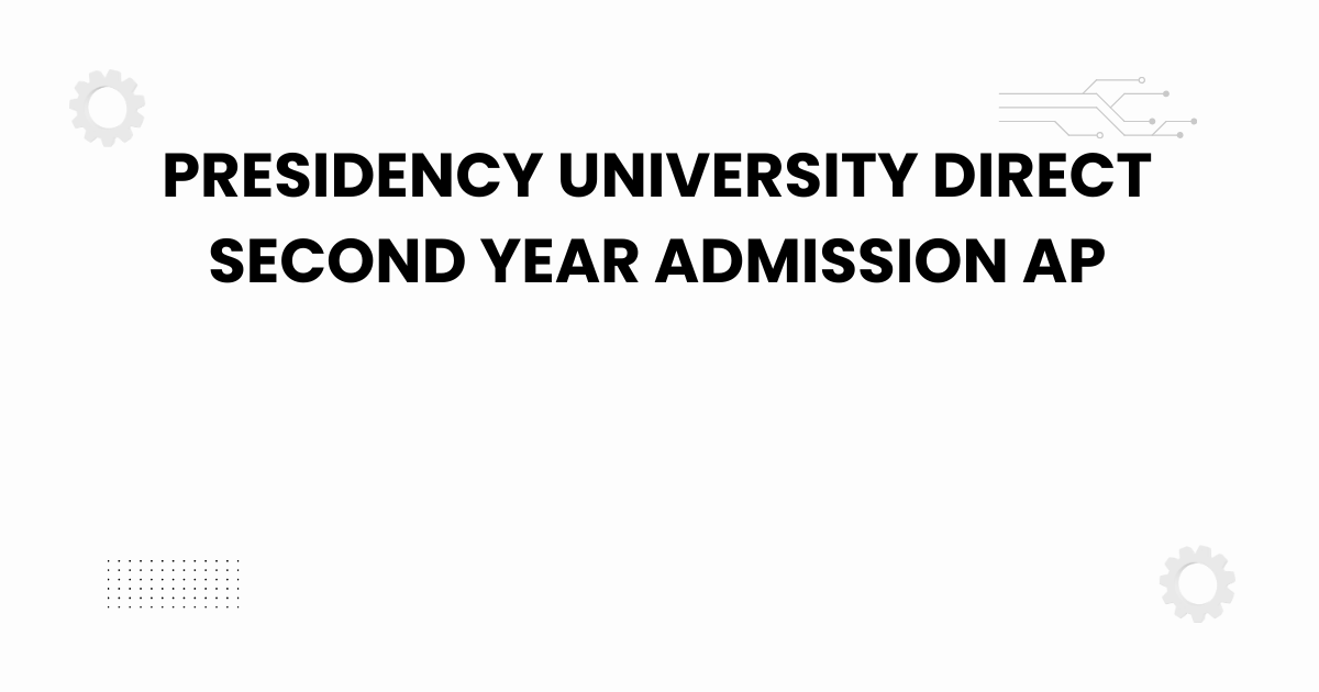 presidency university direct second year admission ap