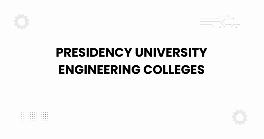 Presidency University engineering colleges campus