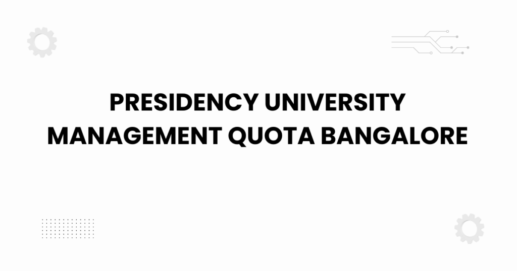 presidency university management quota bangalore