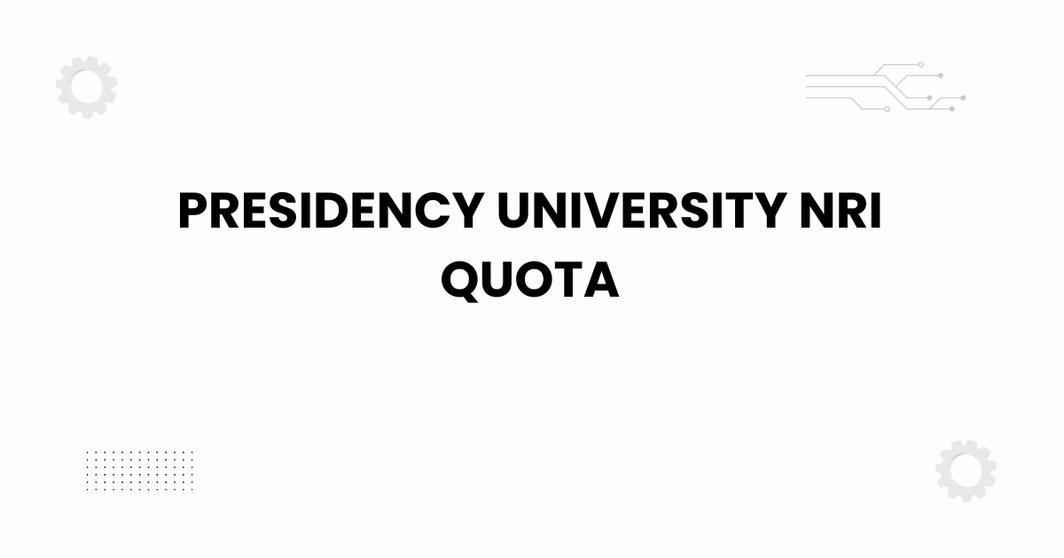 Presidency University NRI quota