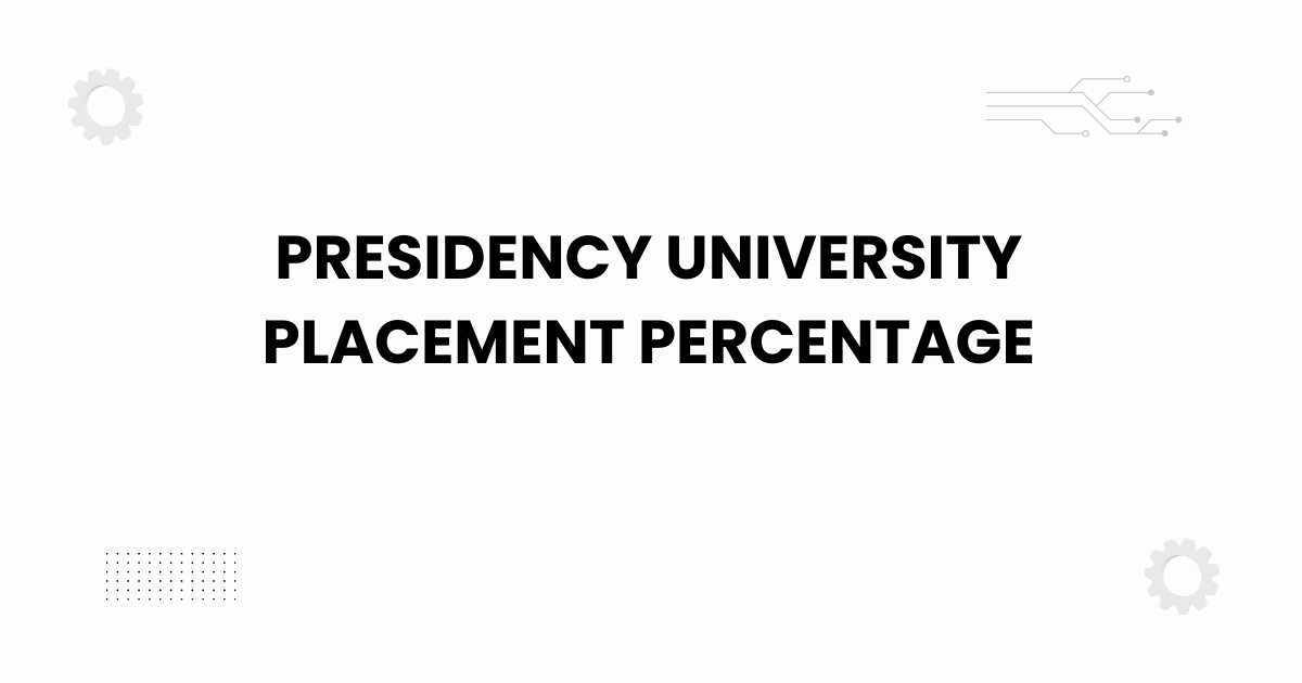 Presidency University placement percentage