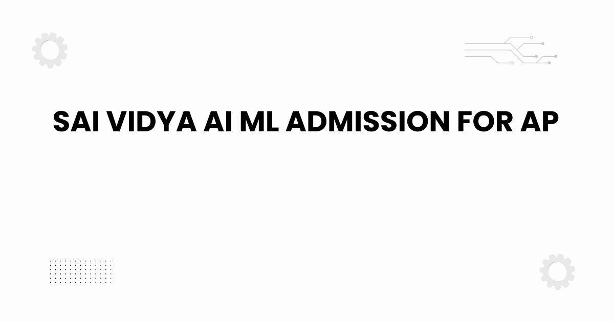 sai vidya ai ml admission for ap