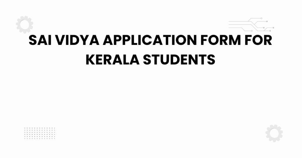 sai vidya application form for kerala students