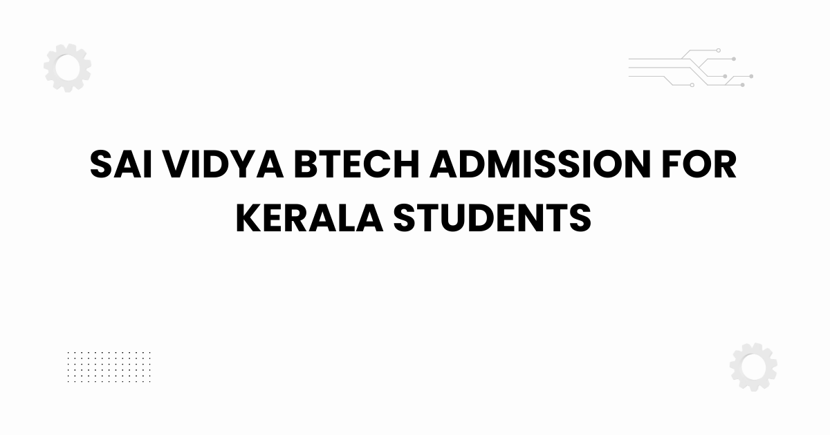 sai vidya btech admission for kerala students