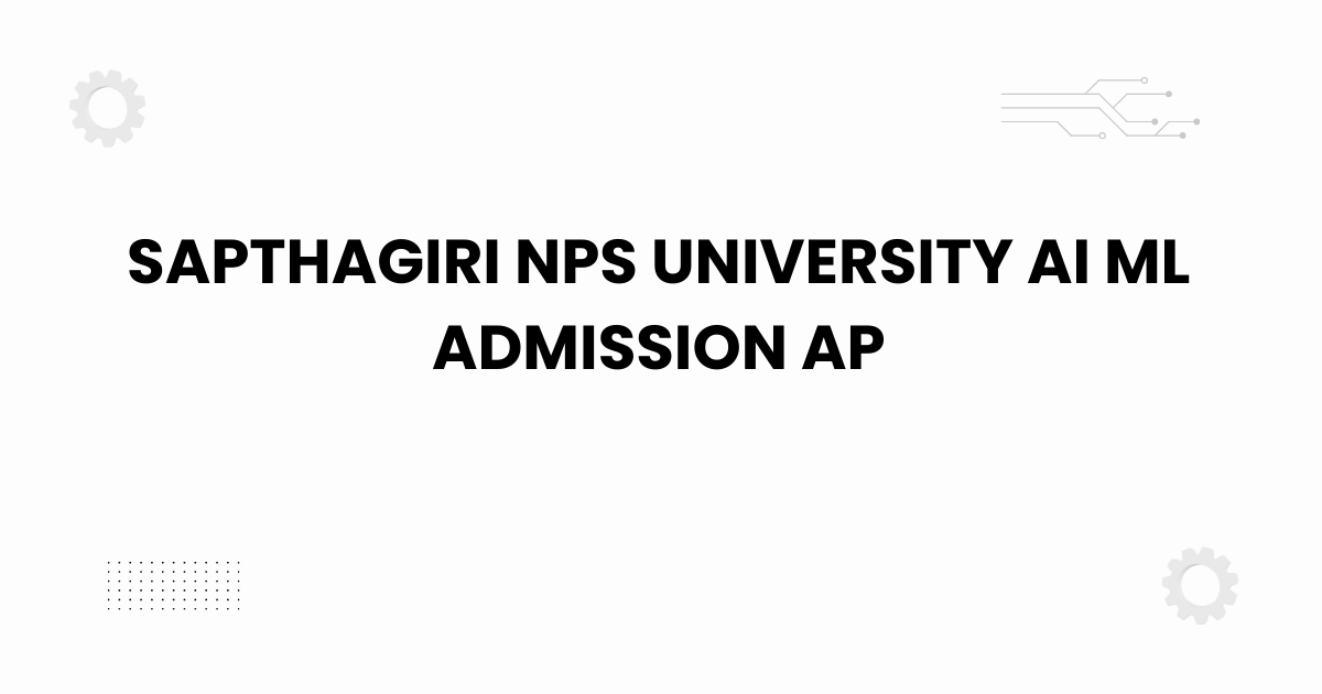 sapthagiri nps university ai ml admission ap