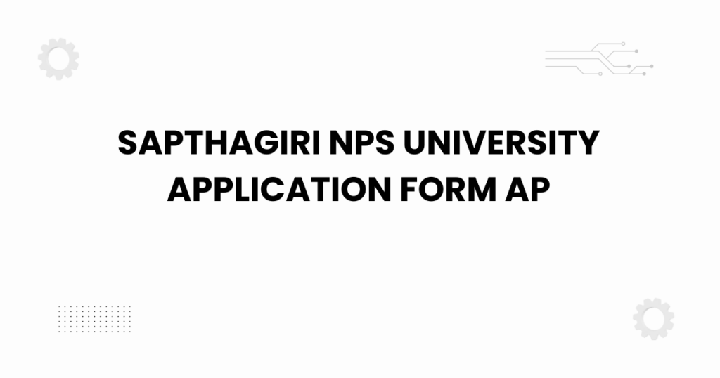 sapthagiri nps university application form ap
