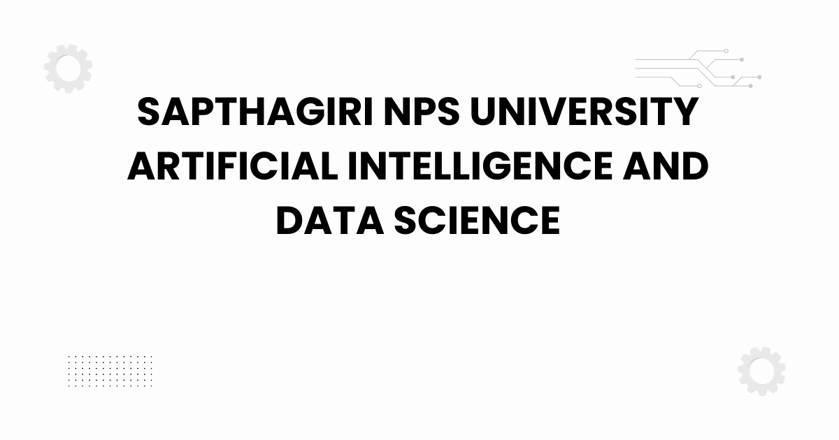 sapthagiri nps university artificial intelligence and data science
