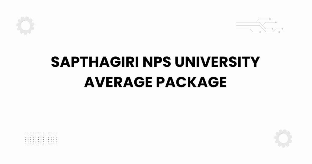 sapthagiri nps university average package