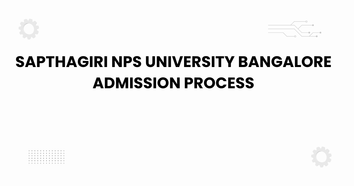 sapthagiri nps university bangalore admission process