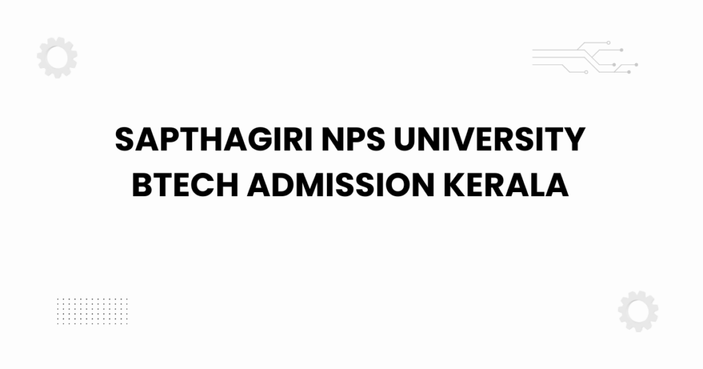 sapthagiri nps university btech admission kerala