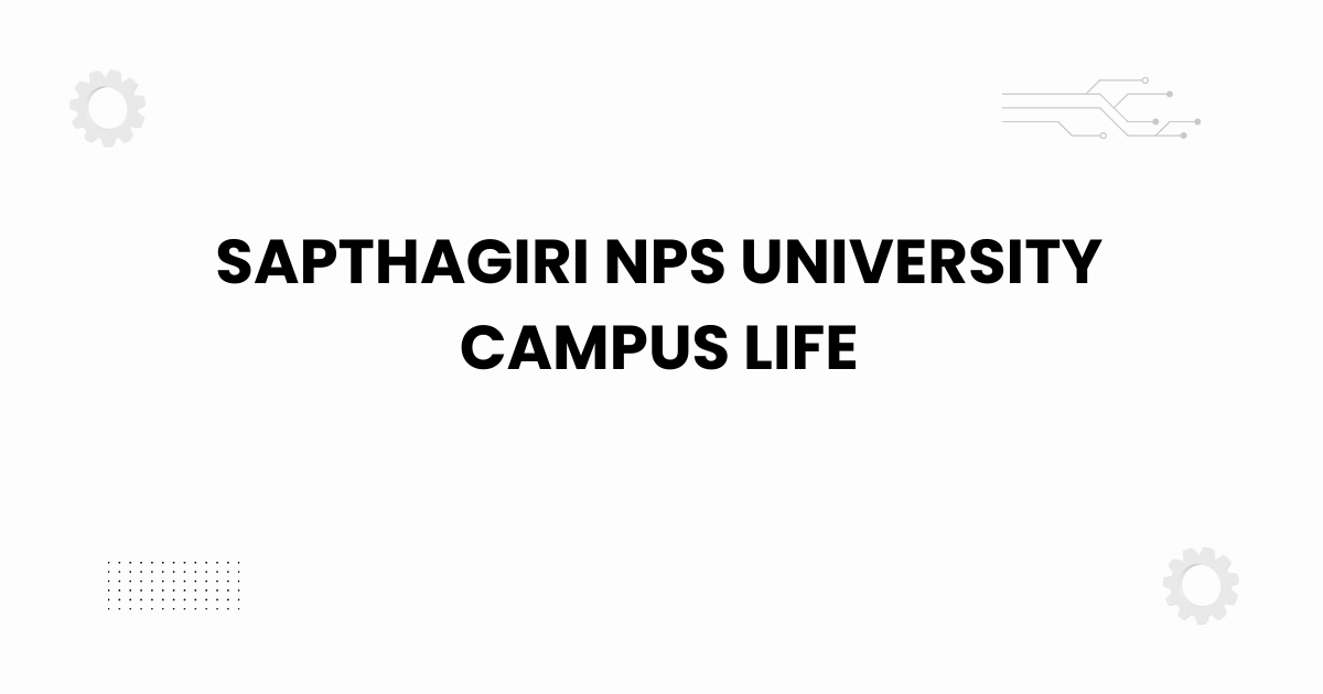 Sapthagiri NPS University campus life