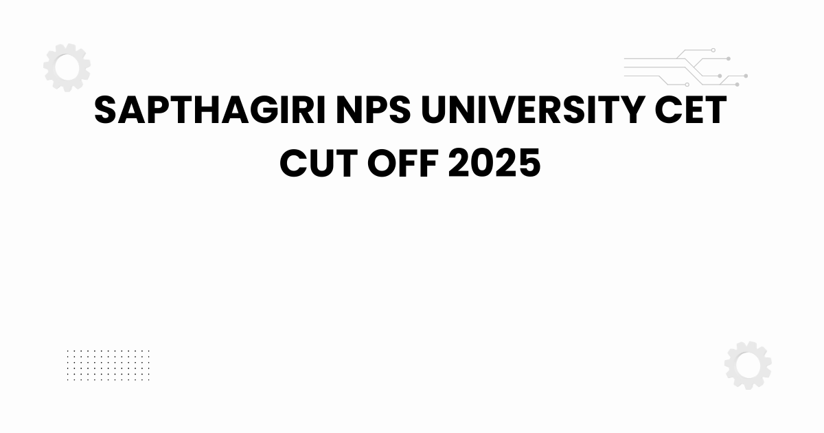 sapthagiri nps university cet cut off 2025