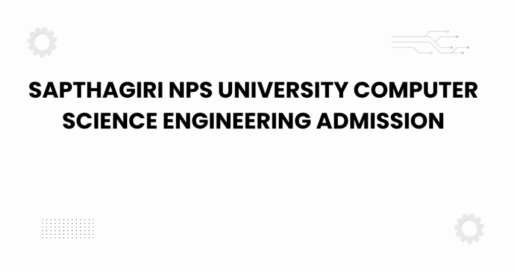 sapthagiri nps university computer science engineering admission