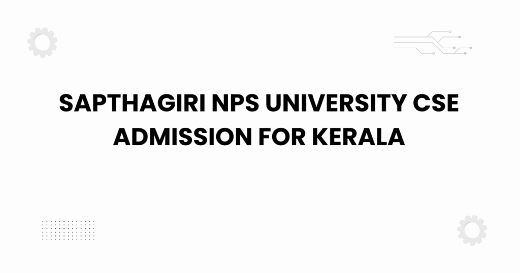 sapthagiri nps university cse admission for kerala
