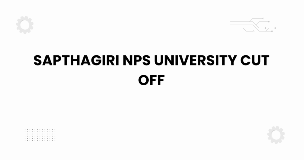 sapthagiri nps university cut off